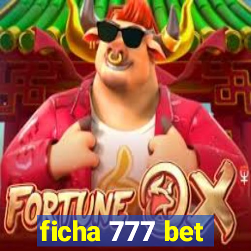 ficha 777 bet